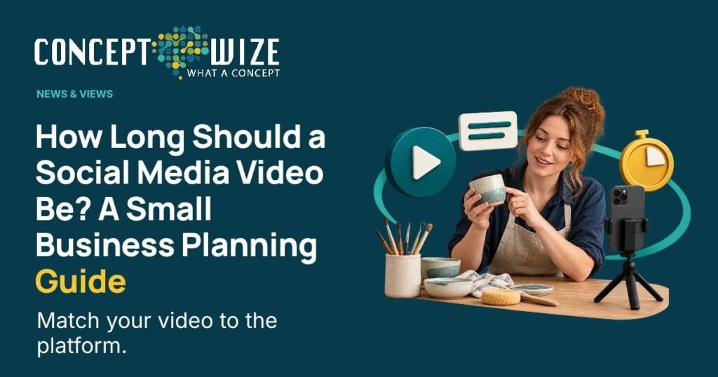 Concept Wize UK — How Long Should a Social Media Video Be? A Small Business Planning Guide: How Long Should a Social Media Video Be? A Small Business Planning Guide Match your video to the platform.